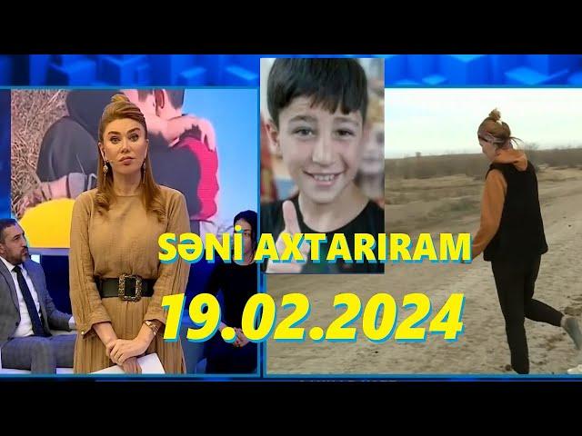 Səni axtarıram 19.02.2024 Tam veriliş / Seni axtariram 19.02.2024 Tam verilish