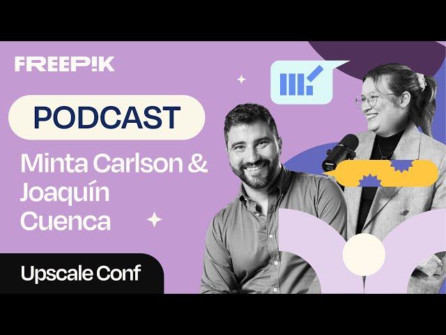 Minta Carlson and Joaquín Cuenca chat at Upscale Conf | Freepik AI Talks