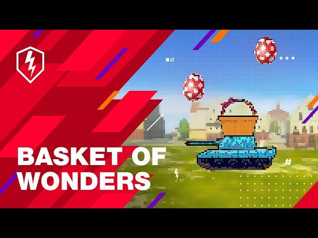 WoT Blitz. The Basket of Wonders Event: Springtime Rewards and Fortune Telling!