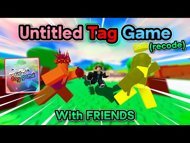 Untitled Tag Game With FRIENDS Is AMAZING (recode)