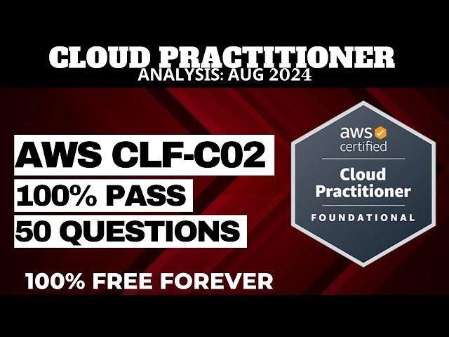 AWS Certified Cloud Practitioner Practice Questions - ANALYSIS AUG 2024 (CLF-C02)