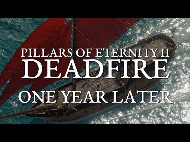 Pillars of Eternity 2: Deadfire - One Year Later