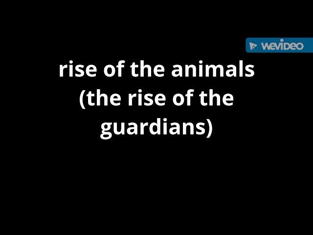 the rise of the animals (the rise of the guardians) cast video