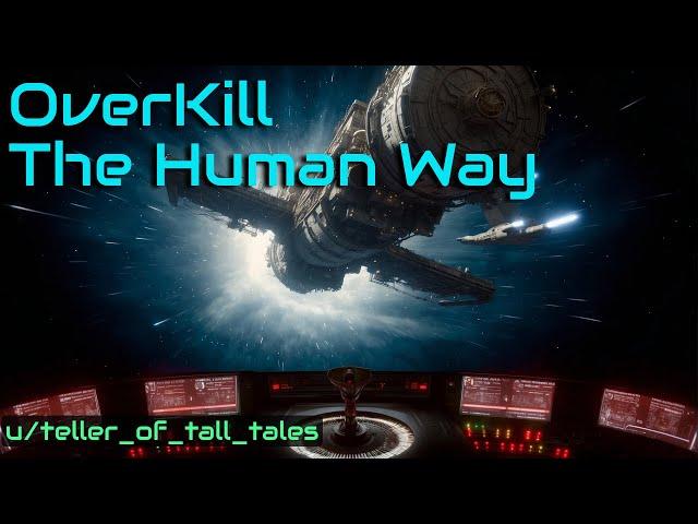 Overkill the Human Way | HFY | One Shot