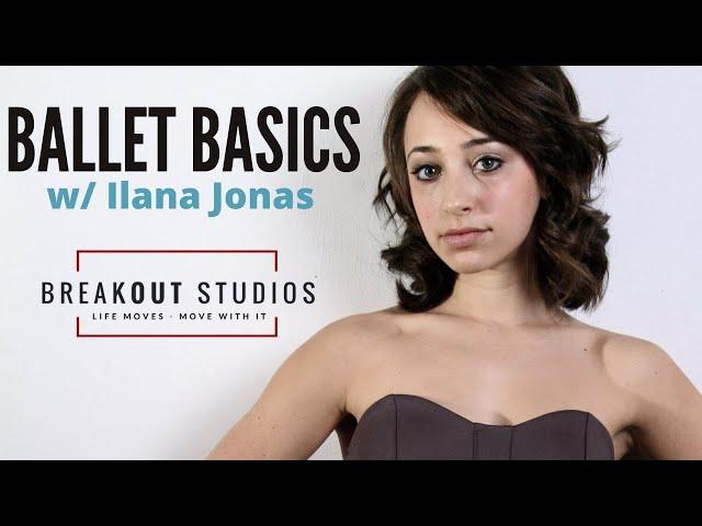 Ballet Basics w/ Ilana Jonas. BreakOut Studios Online Dance Classes.