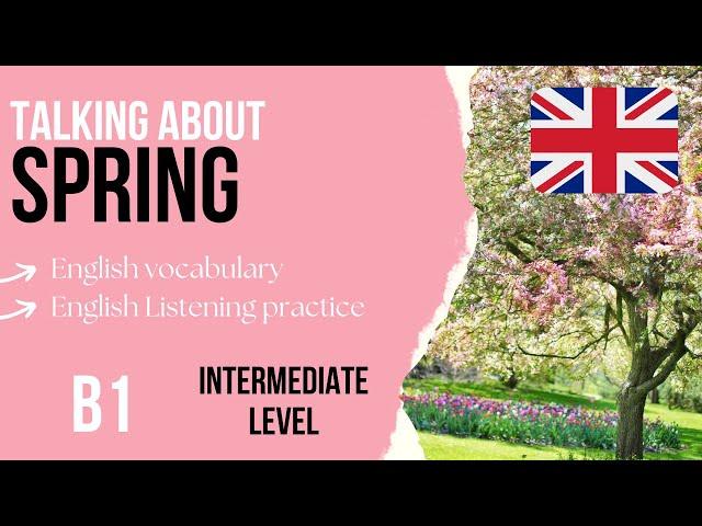 Spring - Intermediate English Listening Practice B1