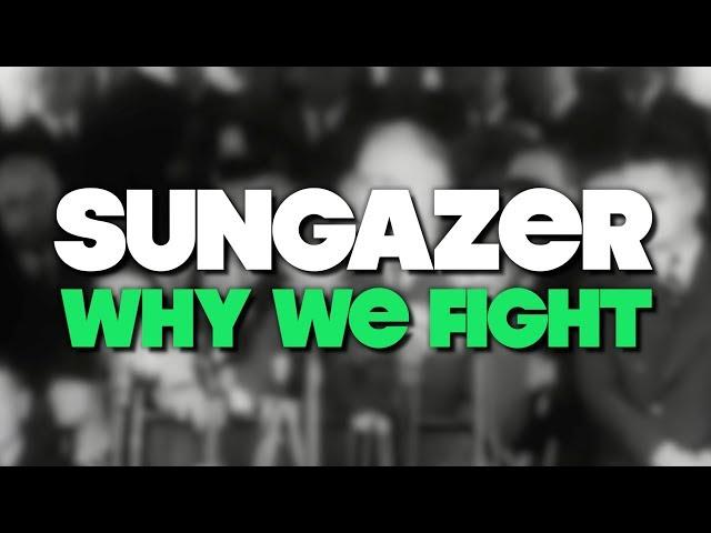 Sungazer - "Why We Fight"