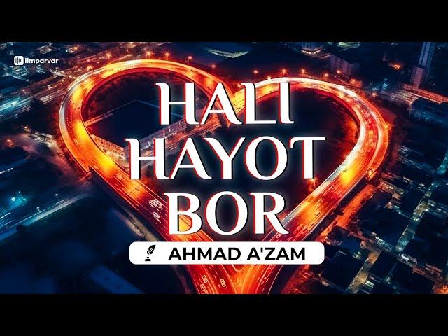 «Hali hayot bor... — Ahmad A'zam»  |  «Ҳали ҳаёт бор... — Аҳмад Аъзам»