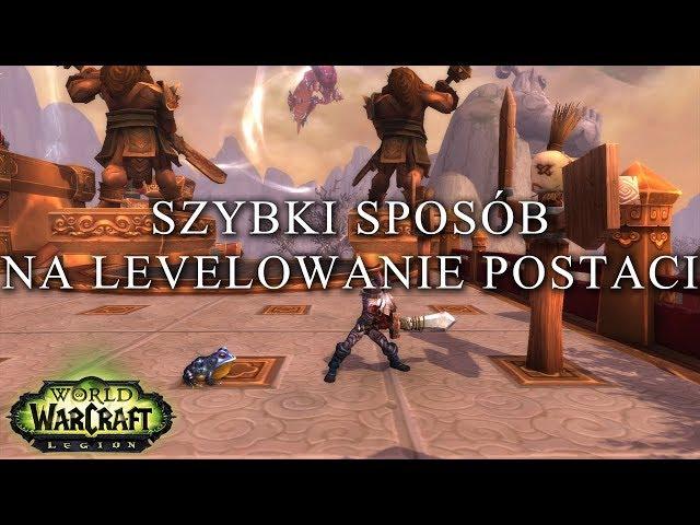 Szybki sposób na levelowanie postaci (World of Warcraft Legion)