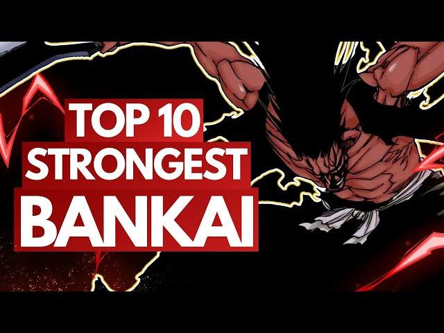 Top 10 STRONGEST Bankai in Bleach, RANKED (2024)