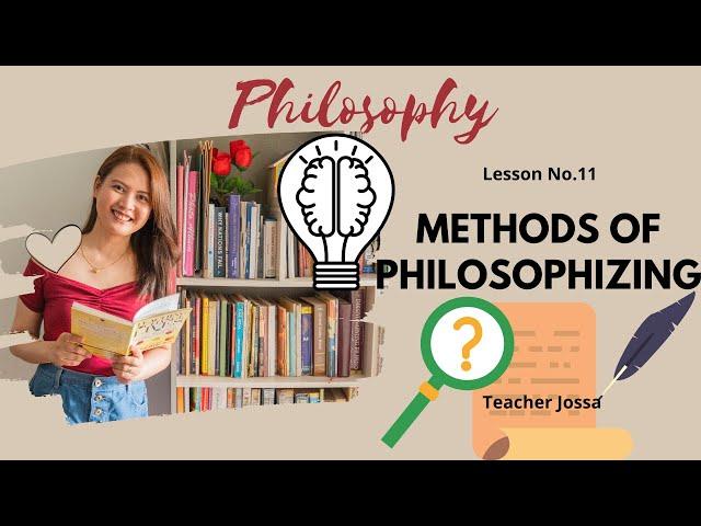 ONLINE CLASS I Philo Lesson No. 11 Methods of Philosophizing