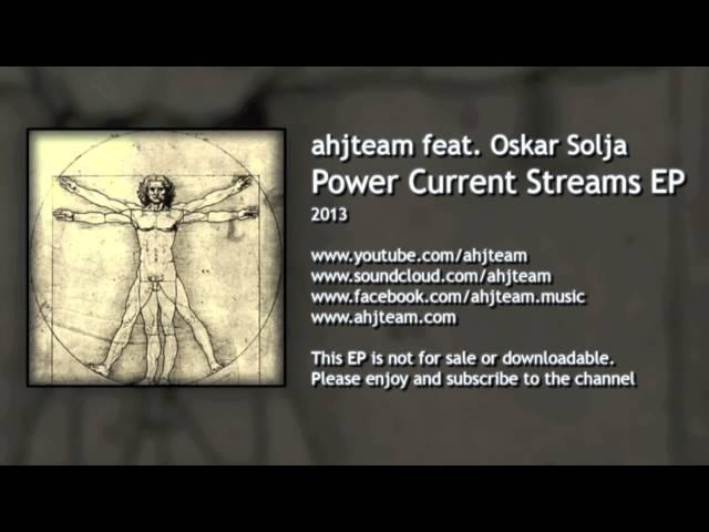 ahjteam feat Oskar Solja - Power Current Streams EP