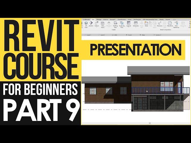Revit Course for Beginners – Revit Tutorials to Learn BIM Fast | Part 9 - Presentation