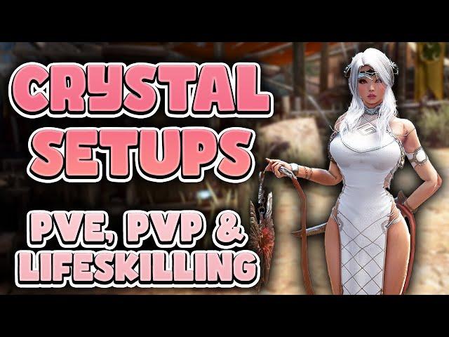 Crystal Setups for PvE, PvP & Lifeskilling in Black Desert Online 2024