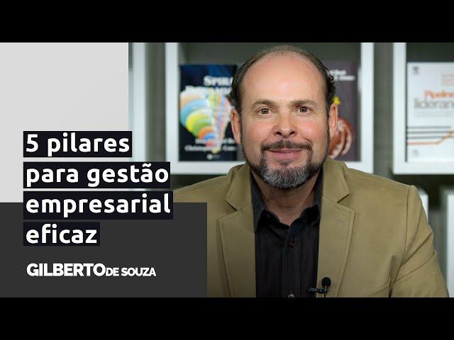 Gestão empresarial – 5 pilares essenciais para administrar bem uma empresa