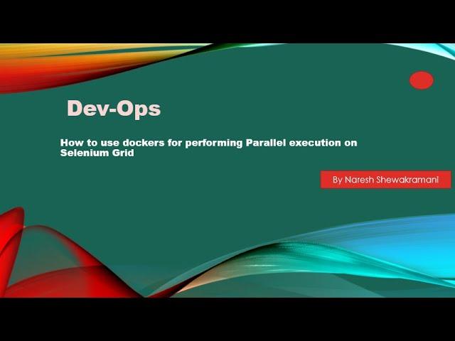 How to use dockers for performing Parallel execution on Selenium Grid