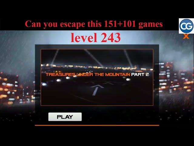 Can you escape this 151+101 games level 243 - TREASURE UNDER THE MOUNTAIN PART 2 - Complete Game