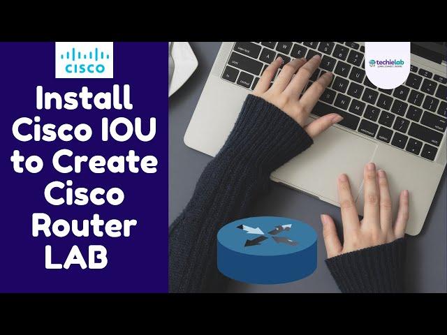 Install Cisco IOU simulation to create Cisco LAB