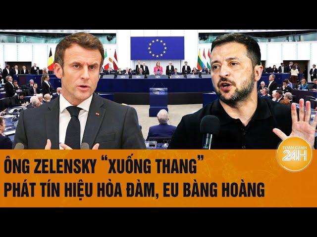 Điểm tin nóng quốc tế: Ông Zelensky “xuống thang” phát tín hiệu hòa đàm, EU bàng hoàng