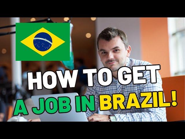 How to get a job in Brazil and how much can you earn?