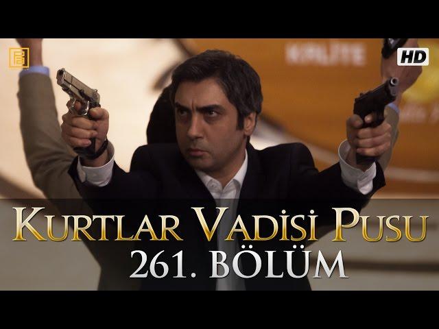 Kurtlar Vadisi Pusu 261. Bölüm