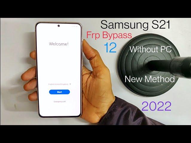 Samsung S21/S21+/S21 Ultra/S21 FE Frp Bypass Android 12 Without PC