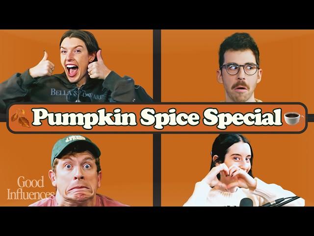 PUMPKIN SPICE SPECIAL! Good Influences Episode 115