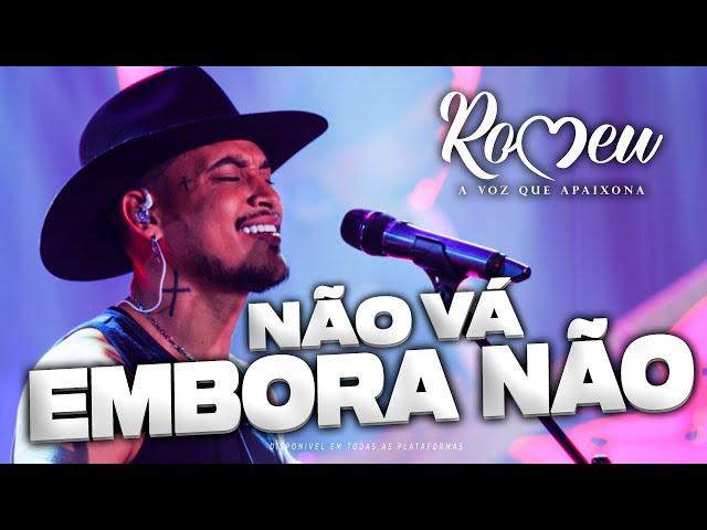 Romeu - Não Vá Embora Não (Clipe Oficial) #EpSofrênciadeMilhões