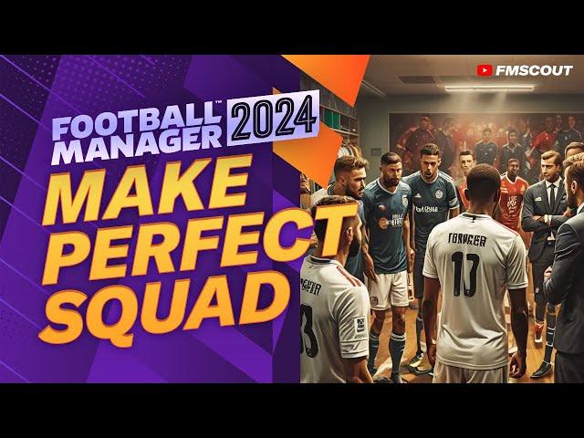 How To Make The PERFECT SQUAD In FM24