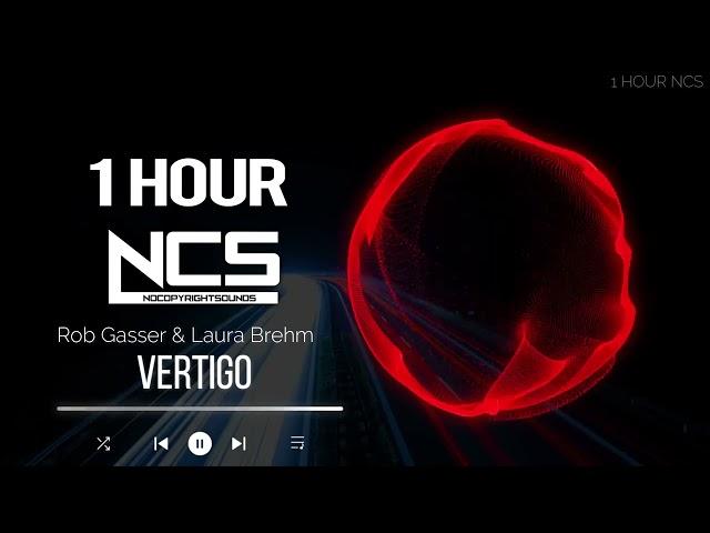 [1 HOUR] Rob Gasser & Laura Brehm - Vertigo - Drumstep - NCS - Copyright Free Music