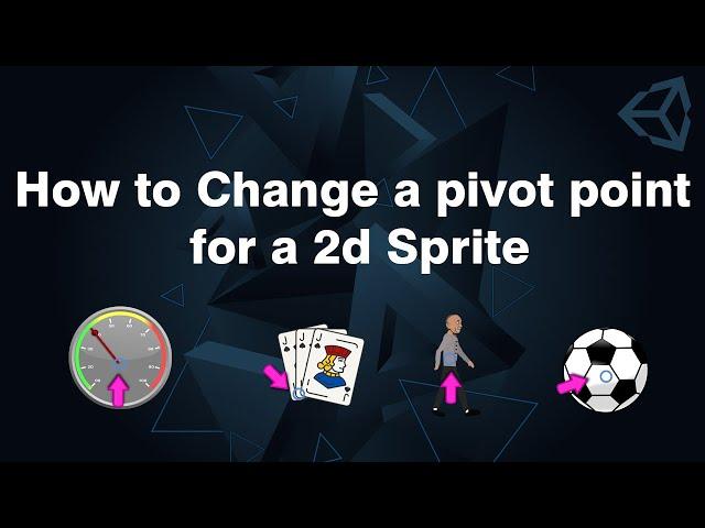 How to change a pivot point for a 2d sprite Unity Tutorial