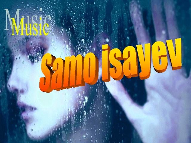 Samo Isayev - yagisda