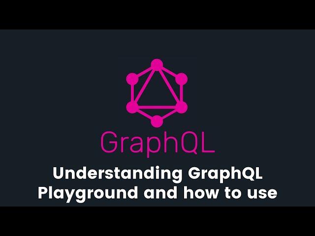 01 - Learn GraphQL basics, run queries inside Playground and demo GraphQL APIs to work with