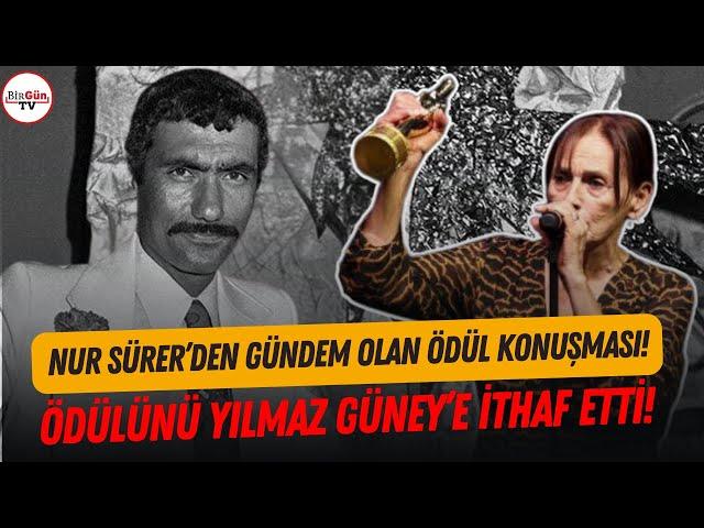 Nur Sürer'den gündem olan ödül konuşması! Ödülünü Yılmaz Güney'e ithaf etti