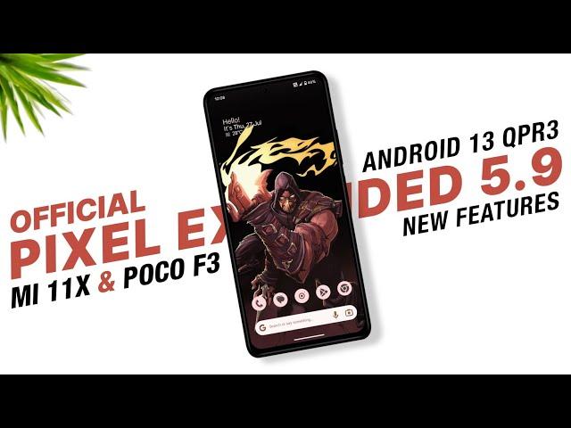 Pixel Extended 5.9 Official For Mi 11X & POCO F3 | Android 13 QPR3 | New Features & Security Update