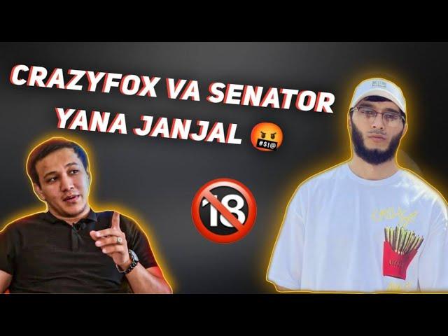  SENATOR VA CRAZY FOX YANA JANJAL BOSHLANDI KIM AYBDOR ?