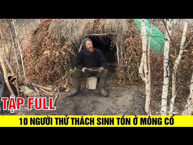 10 Người Sinh Tồn Ở Mông Cổ | Tập Full | Sinh Tồn Mùa 5