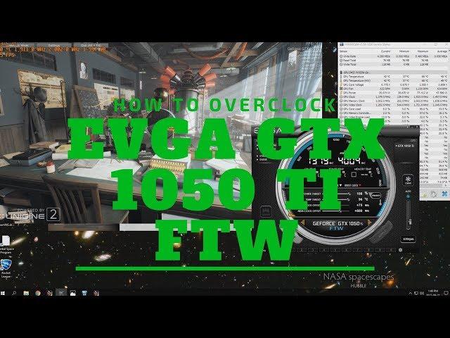 How to Overclock EVGA GTX 1050 Ti FTW