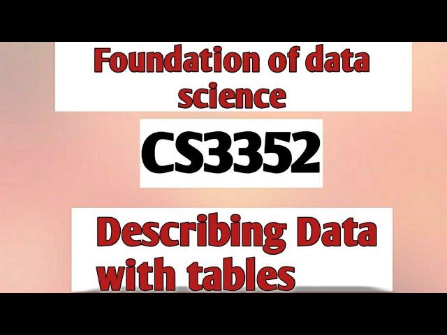 Describing data with tables in foundation of data science tamil||CS3352||Anna university reg-2021.