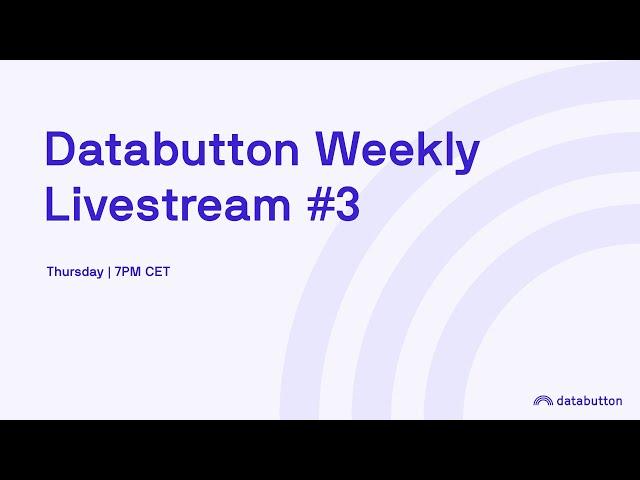 Databutton Weekly Livestream #3: Build Full Stack Apps, Learn Prompt Hacks & Product Updates!