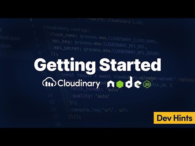 Getting Started in Node.js with Cloudinary - Dev Hints