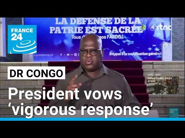 Fighting continues in DR Congo as president vows ‘vigorous response’ • FRANCE 24 English