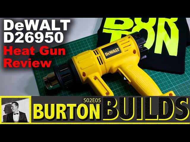 DEWALT D26950 (D26411) Heat Gun Unboxing and Review - Burton Builds