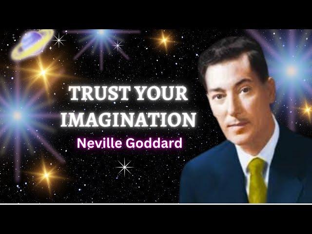 Neville Goddard: Learn to Trust Your Imagination (Full Lecture)