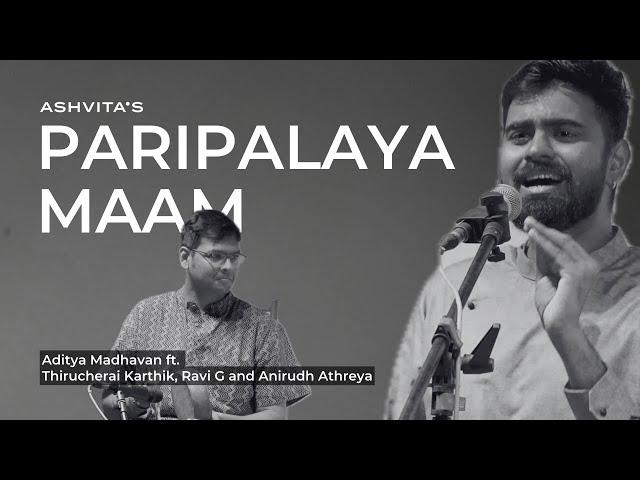 Paripalaya Maam (Reethigoulai) | Aditya Madhavan | Ashvita's