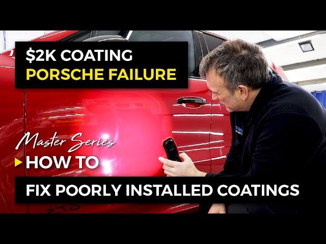 $2000 Ceramic Coating FAIL - How to Fix Poorly Installed Coatings