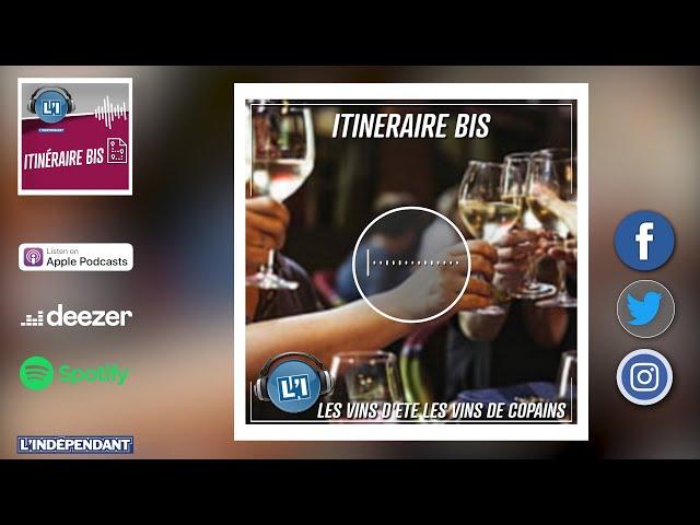    LES VINS D'ETE LES VINS DE COPAINS - ITINERAIRE BIS