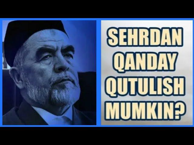 Sehr jodudan qanday qutulish mumkin?|shayx Muhammad Sodiq Muhammad Yusuf @islomuz