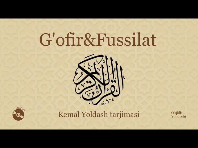 40-41. G'OFIR va FUSSILAT suralari