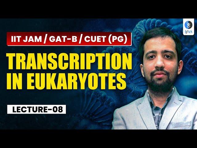 Transcription in Eukaryotes IIT JAM Biotechnology, GAT B & CUET PG 2026 | Best Lecture!